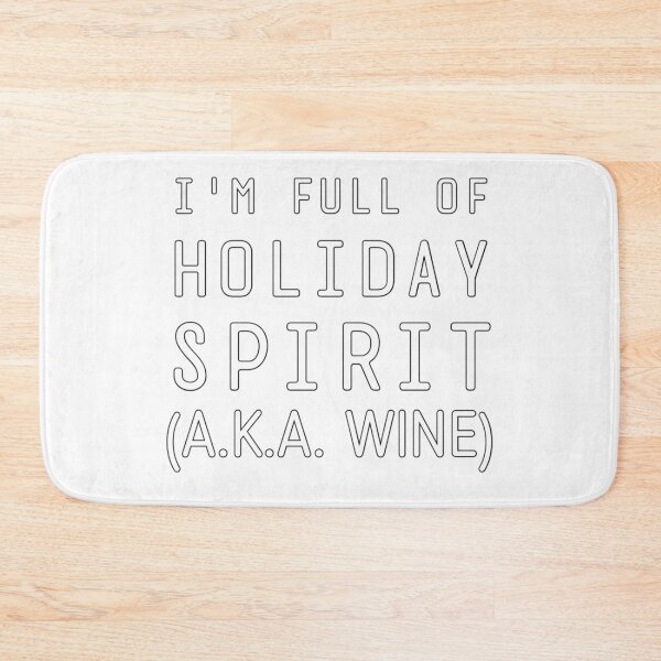 Item preview, I'm Full Of Holiday Spirit Aka Wine designed and sold by StoreRahhal.