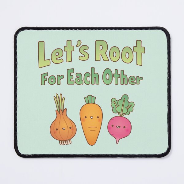 Item preview, Lets Root For Each Other Vegetables Pun designed and sold by rustydoodle.