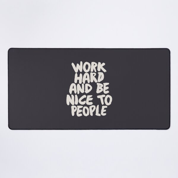 Item preview, Work Hard and Be Nice to People designed and sold by MotivatedType.