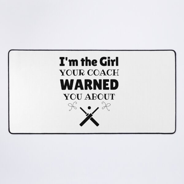 Item preview, Cricket: I'm the girl your coach warned you about designed and sold by TheGreenGoat.