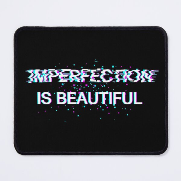 Item preview, Imperfection is Beautiful designed and sold by silentrebel.