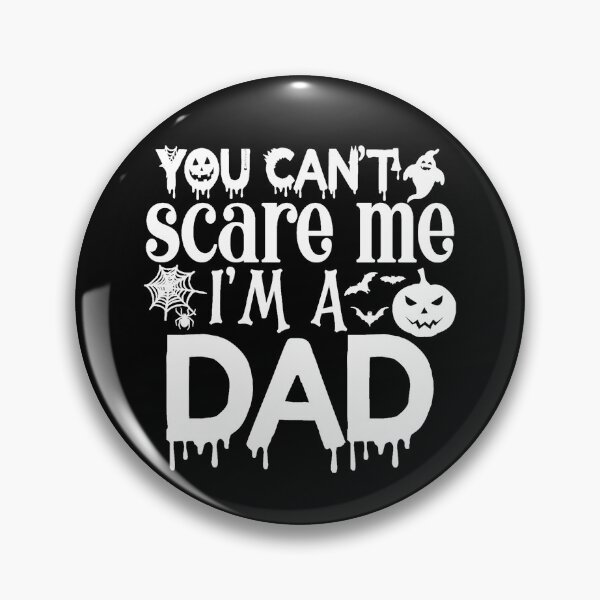 Item preview, I'm a dad you can't scare me! (White) designed and sold by thatsit-itslit.