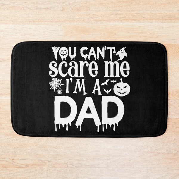 Item preview, I'm a dad you can't scare me! (White) designed and sold by thatsit-itslit.