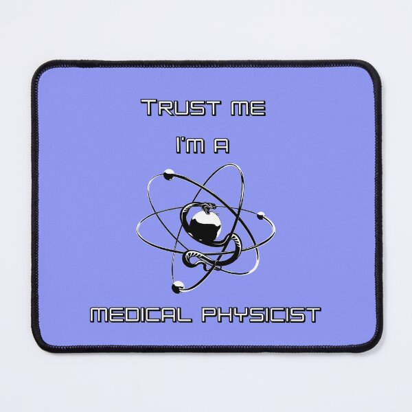 Item preview, Trust me I am a medical physicist designed and sold by silentrebel.