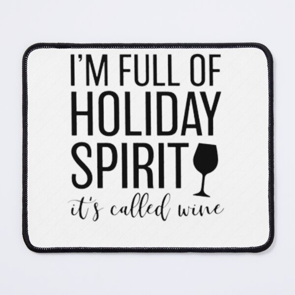 Item preview, I'm Full Of Holiday Spirit Aka Wine designed and sold by StoreRahhal.