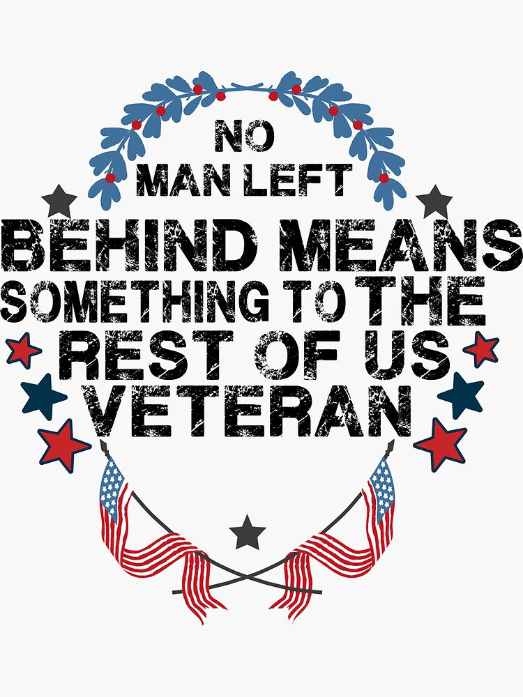 No Man Left Behind Means Something To The Rest Of Us Veteran Sticker For Sale By Abdeslamkadi