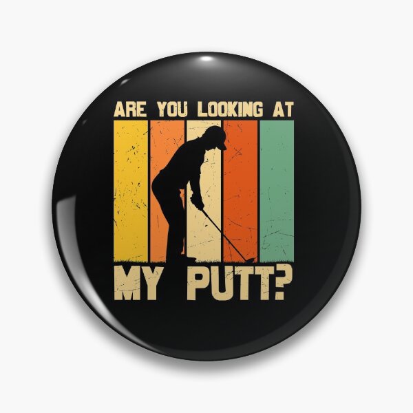 Item preview, Are You Looking At My Putt? designed and sold by ZiesMerch.