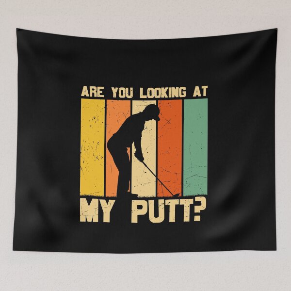 Item preview, Are You Looking At My Putt? designed and sold by ZiesMerch.