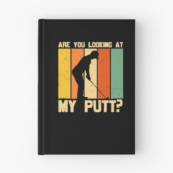 Item preview, Are You Looking At My Putt? designed and sold by ZiesMerch.