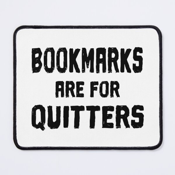 Item preview, Bookmarks are for Quitters designed and sold by Nirvanibex.