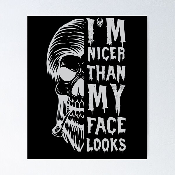 Item preview, I Am Nicer Than My Face Looks designed and sold by 8-COUNT Co. Clothing.