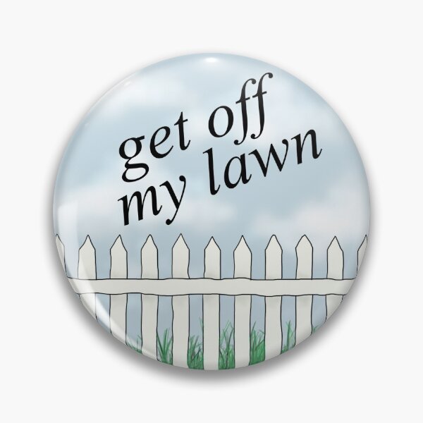 Item preview, Get Off my Lawn designed and sold by jobloomquist.