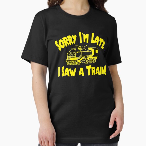 Item preview, Sorry I'm Late, I Saw a Train! designed and sold by WilsonCreekArts.