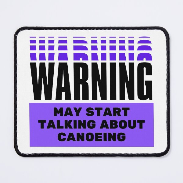 Item preview, Warning may start talking about canoeing designed and sold by TheGreenGoat.