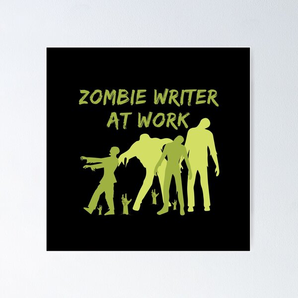 Item preview, Zombie Writer At Work designed and sold by TheKnightWriter.