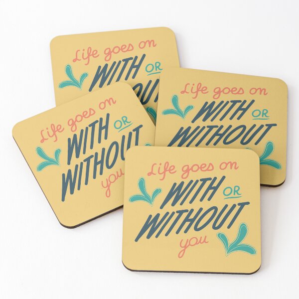 Item preview, Wise Words Life Goes On With Or Without You designed and sold by Milizabeth.