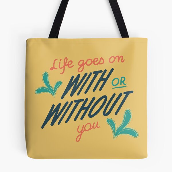Item preview, Wise Words Life Goes On With Or Without You designed and sold by Milizabeth.