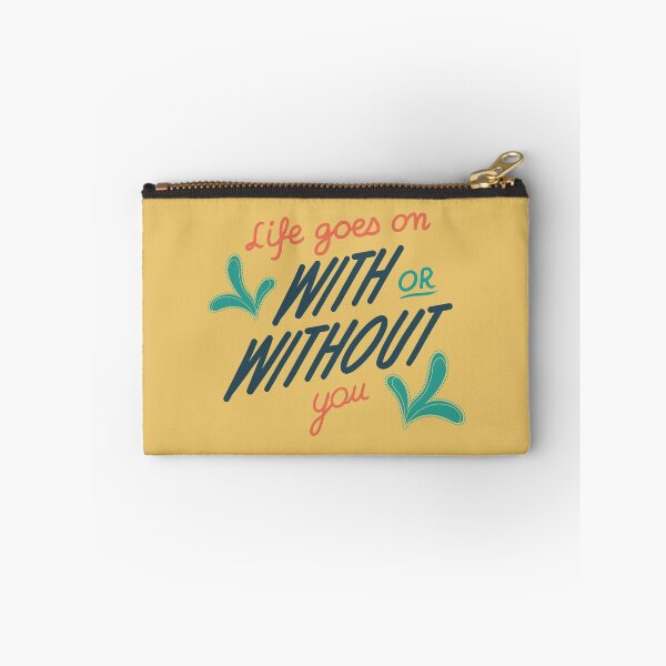 Item preview, Wise Words Life Goes On With Or Without You designed and sold by Milizabeth.
