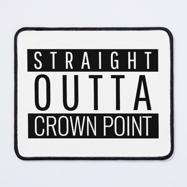 Item preview, Straight Outta Crown Point Indiana designed and sold by Teelogic.