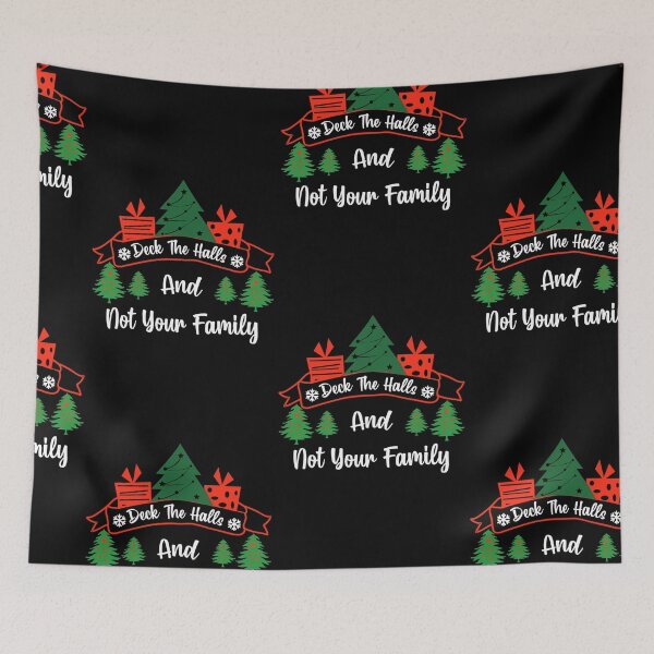 Item preview, Deck The Halls Not Your Family designed and sold by SportyDogShop.