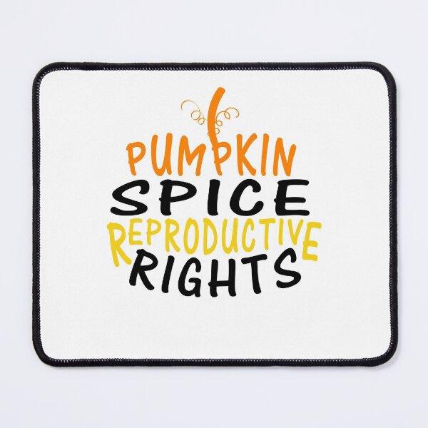 Item preview, Cute Pumpkin Spice Reproductive Rights Pro Choice Feminist designed and sold by shirtscom.
