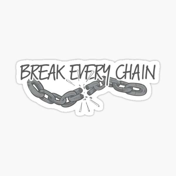 Break Every Chain Sticker