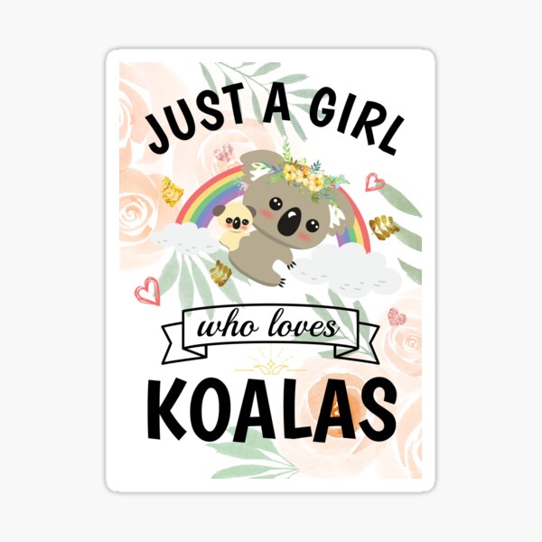 Just A Girl Who Loves Koalas Bear Gift, cute rainbow baby koalas Sticker  for Sale by JooArtPrints