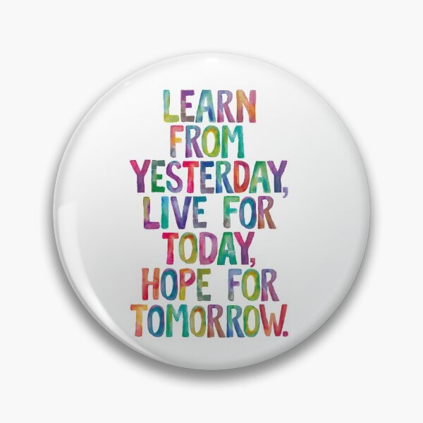 Item preview, Learn From Yesterday Live For Today Hope For Tomorrow designed and sold by MotivatedType.