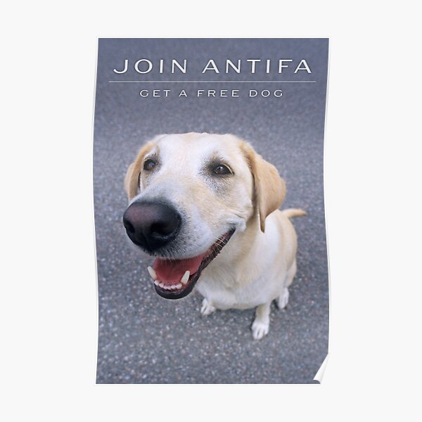 Join Antifa, Get A Free Dog Poster