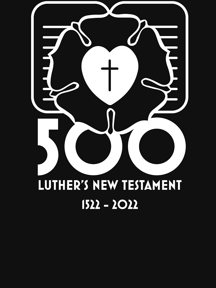 500th Anniversary of Luther's New Testament Translation - White by LBTComm