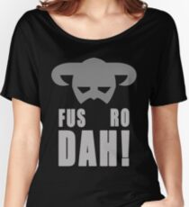 Skyrim- Fus-Ro-Dah! Women's Relaxed Fit T-Shirt