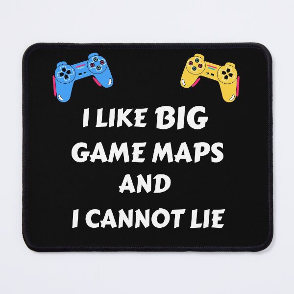 Item preview, I like big game maps and i cannot lie designed and sold by Dreamingnewfie.