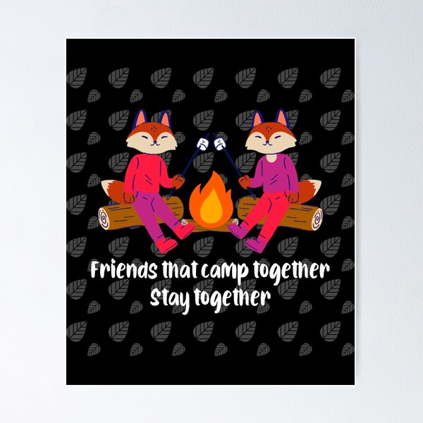 Item preview, Friends that camp together stay together designed and sold by TheHillSpruce.
