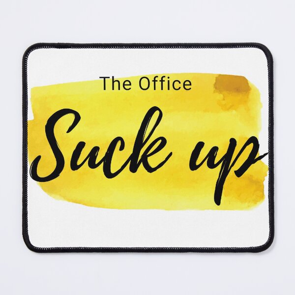 Item preview, The office suck up designed and sold by shyflamingo.