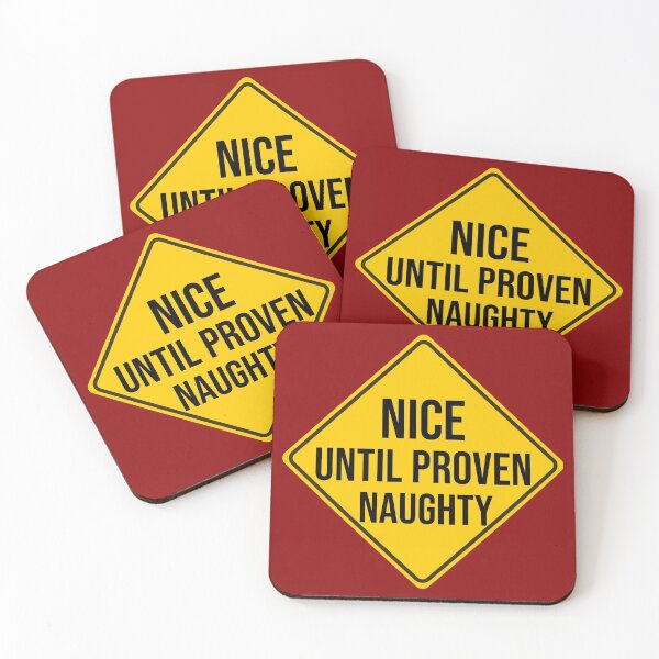 Item preview, Nice until proven naughty, road sign designed and sold by DeliriousSteve.