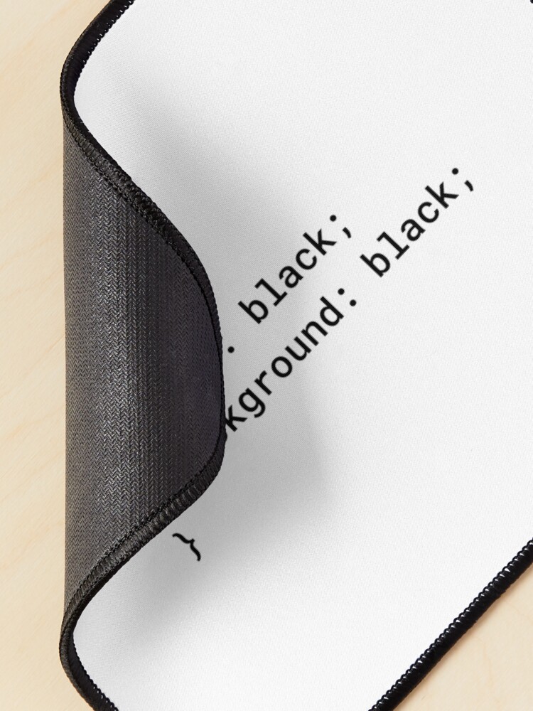 Alternate view of CSS - Everything Black (Inverted) Mouse Pad