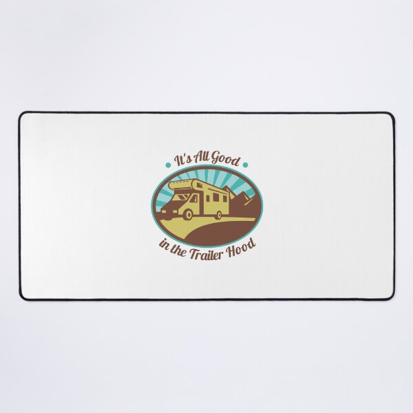 Item preview, It's all good in the trailer hood designed and sold by Strale25kv.