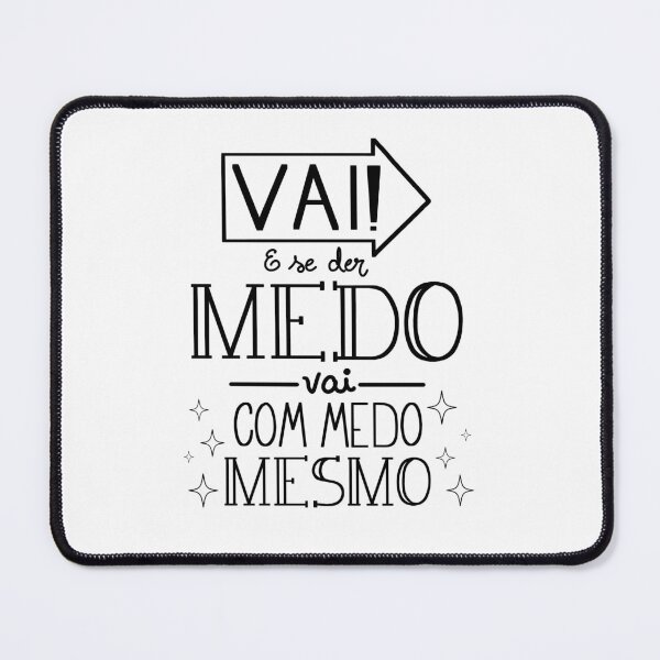 Item preview, Vai! E se der medo vai com medo mesmo designed and sold by JuhKaori.