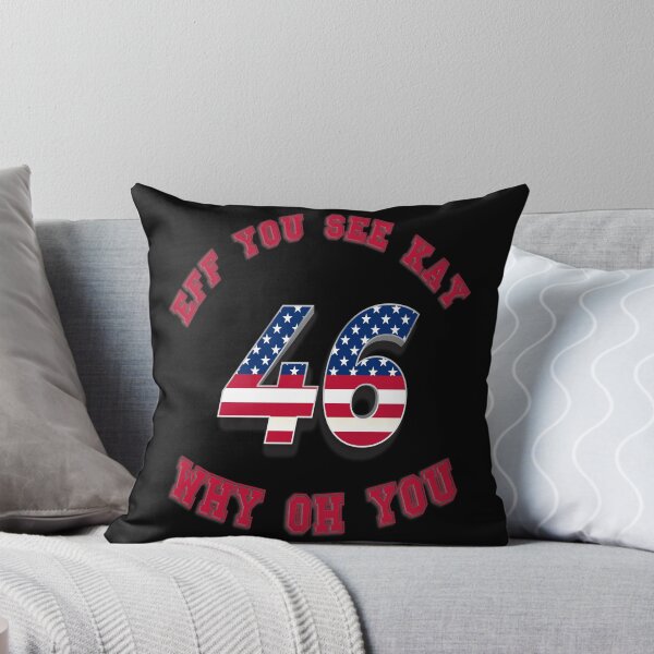 Item preview, EFF YOU SEE KAY WHY OH YOU 46 - FUNNY ANTI-JOE BIDEN QUOTE designed and sold by PhillDaPhlava.