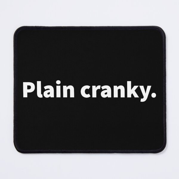Item preview, Plain cranky funny self deprecating text design on a black T-shirt and sticker. designed and sold by PlainCrankyT.