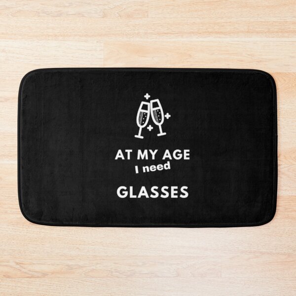 Item preview,  At My Age I Need Glasses  designed and sold by marianna cotaru.