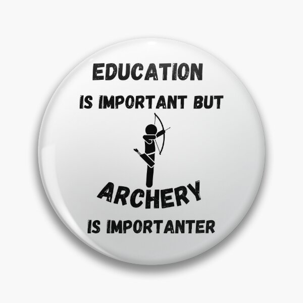 Item preview, Education Is Important But Archery Is Importanter designed and sold by LuckyKermit.