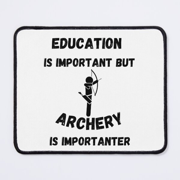 Item preview, Education Is Important But Archery Is Importanter designed and sold by LuckyKermit.