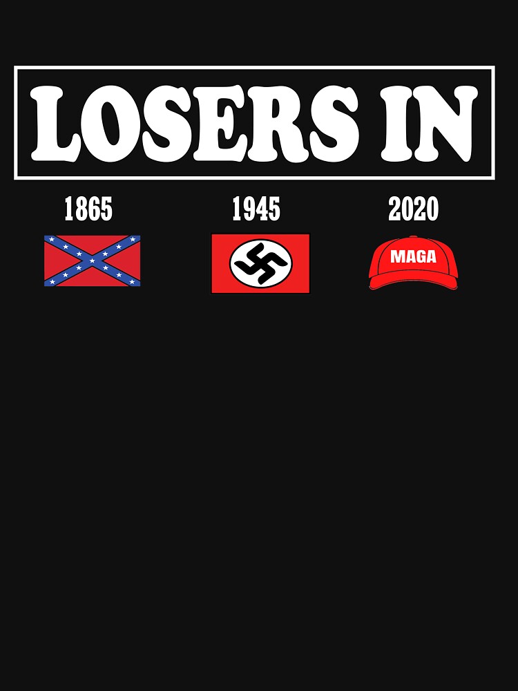Discover Official Losers In 1865 Losers In 1945 Losers In 2020 Funny Political Gag Gifts