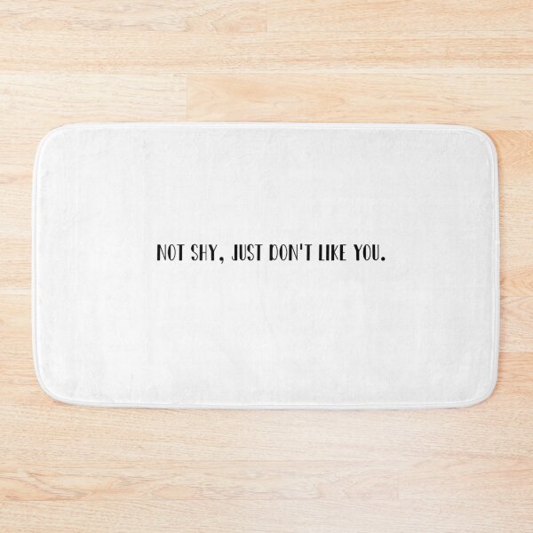 Item preview, not shy just don't like you designed and sold by 0umStore.