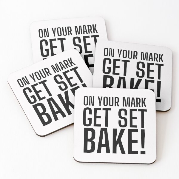 Item preview, On Your Mark, Get Set, Bake! Text only design. Black text. Capitals designed and sold by JellyBeenzz.