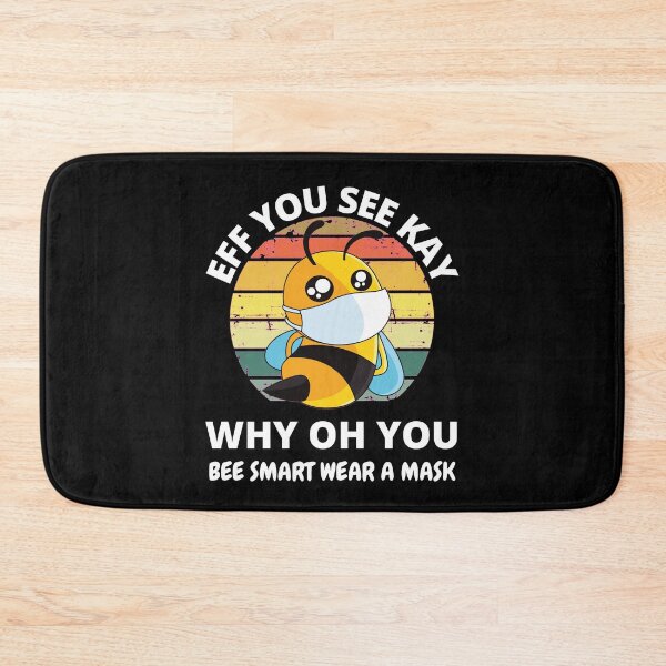 Item preview, Eff You See Kay Why Oh You Bee Smart Wear a Mask designed and sold by RGRamsey.