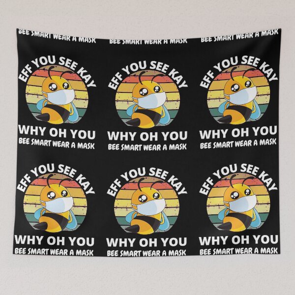 Item preview, Eff You See Kay Why Oh You Bee Smart Wear a Mask designed and sold by RGRamsey.