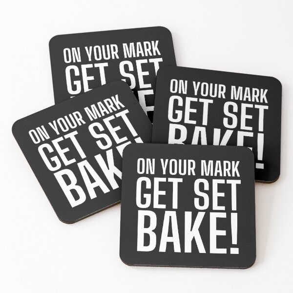 Item preview, On Your Mark, Get Set, Bake! Text only design. White text. Capitals designed and sold by JellyBeenzz.