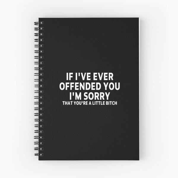 Item preview, funny sarcastic saying offended IF I'VE EVER OFFENDED YOU I'M SORRY THAT YOU'RE A LITTLE BITCH funny Meme Gift for Best Friend boyfriend girlfriend designed and sold by joygift369.